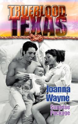Trueblood Texas: Surprise Package Wayne, Joanna