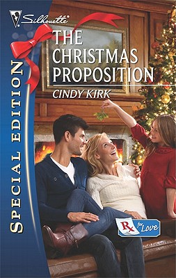 The Christmas Proposition (Rx for Love, 3) Kirk, Cindy