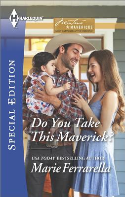 Do You Take This Maverick (Harlequin Special Edition Montana Mavericks: Rust Creek Cowboys)