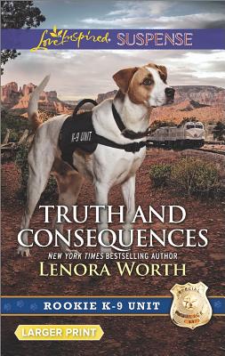 Image for Truth and Consequences (Rookie K-9 Unit) Truth and Consequences (Rookie K-9 Unit)