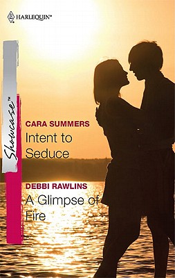 Intent to Seduce & A Glimpse of Fire: Intent to Seduce A Glimpse of Fire (Harlequin Showcase)