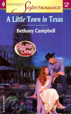 A Little Town in Texas : Crystal Creek (Harlequin Superromance No. 1129)