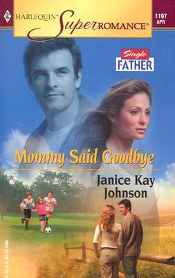 Mommy Said Goodbye (Harlequin Superromance No. 1197)
