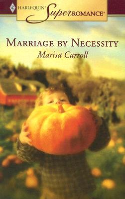 Marriage by Necessity (Harlequin Superromance No. 1306)