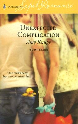 Image for Unexpected Complication : 9 Months Later (Harlequin SuperRomance No. 1342) (Superromance)