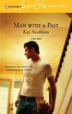 Man With A Past : Going Back (Harlequin Superromance No. 1347)