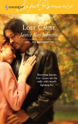 Lost Cause (Harlequin Superromance No. 1351)