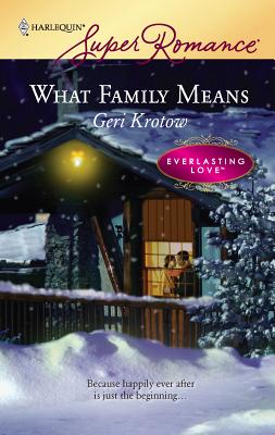 Image for What Family Means (Harlequin Super Romance)