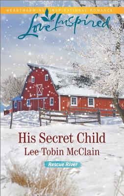 His Secret Child [Love Inspired]