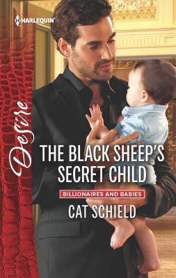 The Black Sheep's Secret Child (Billionaires and Babies)