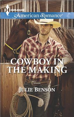 Cowboy in the Making (Harlequin American Romance, 1516)