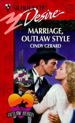 Marriage Outlaw Style (Outlaw Hearts) (Silhouette Desire, No. 1185)