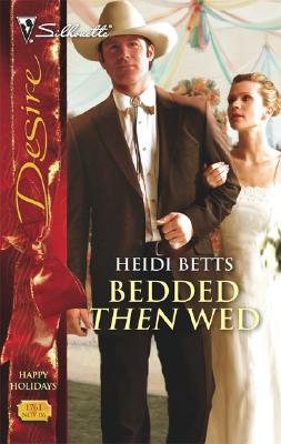 Image for Bedded Then Wed (Silhouette Desire)