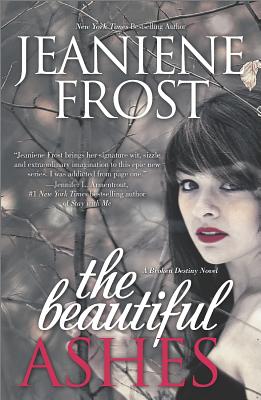 The Beautiful Ashes (A Broken Destiny Novel)