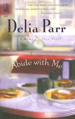 Abide with Me (Home Ties Trilogy, Book 1) (Steeple Hill Women's Fiction #40)