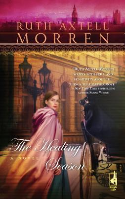 The Healing Season (Regency Series #3) (Steeple Hill Women's Fiction #48)