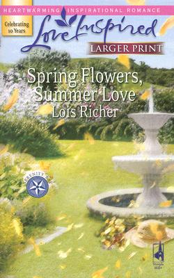 Spring Flowers, Summer Love (Serenity Bay, Book 3) (Larger Print Love Inspired #392)