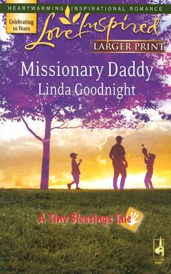 Missionary Daddy (A Tiny Blessings Tale #2) (Larger Print Love Inspired #408)