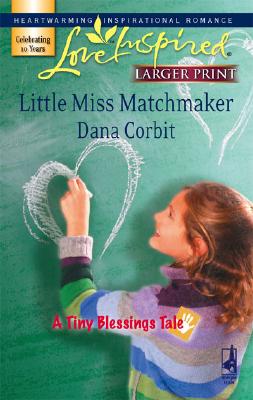 Image for Little Miss Matchmaker (A Tiny Blessings Tale #4) (Love Inspired #416)
