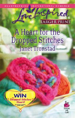 A Heart for the Dropped Stitches (Sisterhood Series #3) (Larger Print Love Inspired #451)