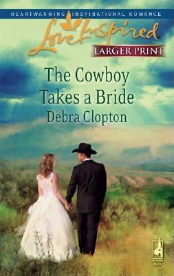 The Cowboy Takes a Bride (Mule Hollow Matchmakers, Book 9)