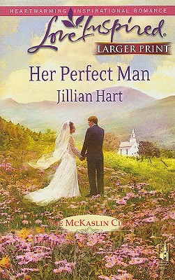 Her Perfect Man (The McKaslin Clan: Series 3, Book 7) (Larger Print Love Inspired #455)