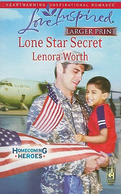 Lone Star Secret (Homecoming Heroes, Book 2) (Larger Print Love Inspired #456)