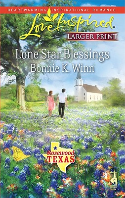 Lone Star Blessings (Rosewood, Texas Series #1) (Larger Print Love Inspired #531)