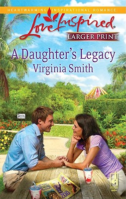A Daughter's Legacy (Steeple Hill Love Inspired (Large Print))