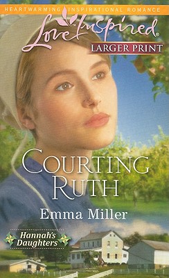 Courting Ruth (Steeple Hill Love Inspired (Large Print))