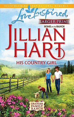His Country Girl (Granger Family Ranch, Book 4)