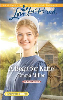 A Beau for Katie (The Amish Matchmaker, 3)