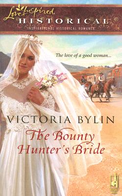 The Bounty Hunter's Bride (Steeple Hill Love Inspired Historical #8)