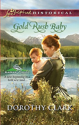 Gold Rush Baby (Alaskan Brides, 3)