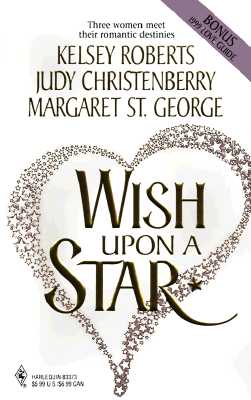 Wish Upon a Star: The Sky's the Limit/The Perfect Match/The Arrangement (Romance Collection) Kelsey Roberts; Judy Christenberry and Margaret St George