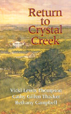 Return To Crystal Creek Thompson, Vicki Lewis; Thacker, Cathy Gillen and Campbell, Bethany
