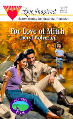 For Love of Mitch (Hill Creek, Texas Series #3) (Love Inspired #105)
