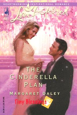 The Cinderella Plan (Tiny Blessings Series #4) (Love Inspired #320)