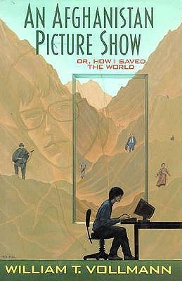 An Afghanistan Picture Show: Or, How I Saved the World