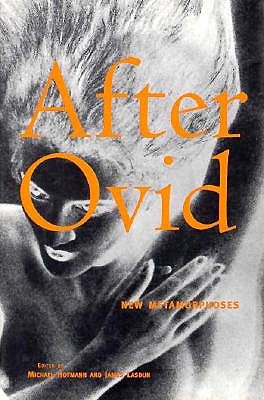 After Ovid: New Metamorphoses