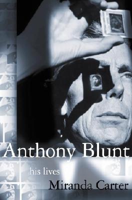 Image for Anthony Blunt: His Lives