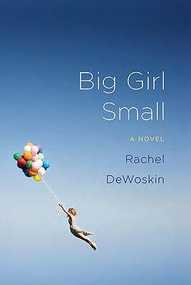 Big Girl Small: A Novel