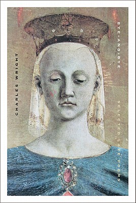 Bye-And-Bye; Selected Late Poems