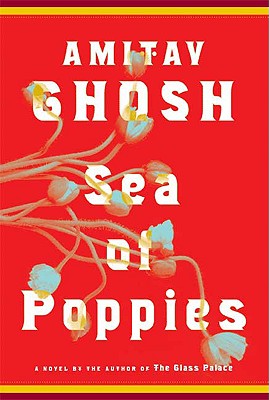 Sea of Poppies: A Novel (The Ibis Trilogy)