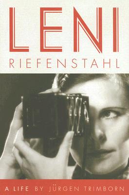 Leni Riefenstahl: A Life