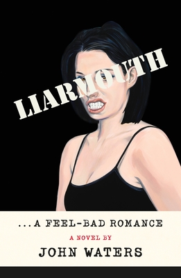 LIARMOUTH . A FEEL-BAD ROMANCE A NOVEL
