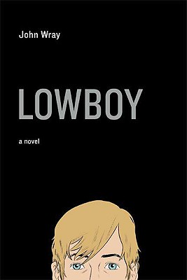 Lowboy: A Novel