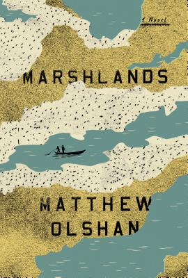 MARSHLANDS: A NOVEL
