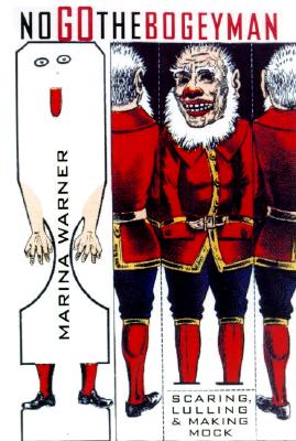 No Go the Bogeyman: Scaring, Lulling, and Making Mock