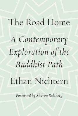 The Road Home: A Contemporary Exploration of the Buddhist Path